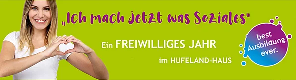 Banner zum freiwilligen Jahr im Hufeland-Haus: Aufschrift ‚Ich mach jetzt was Soziales‘, Logo ‚best Ausbildung ever‘ und lächelnde Frau, die ein Herz mit den Händen formt